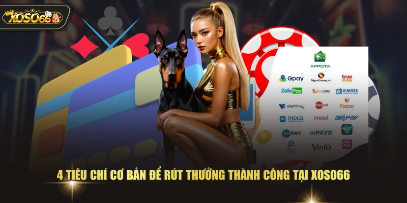 Rút Tiền XOSO66 - Hướng Dẫn Quy Trình Thanh Toán Nhanh 2 Rút Tiền XOSO66 - Hướng Dẫn Quy Trình Thanh Toán Nhanh 4 tiêu chí cơ bản để rút thưởng thành công tại XOSO66