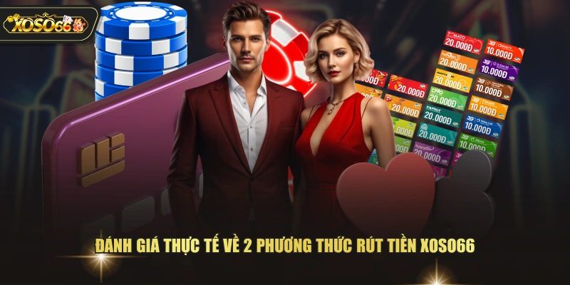 Rút Tiền XOSO66 - Hướng Dẫn Quy Trình Thanh Toán Nhanh 4 Rút Tiền XOSO66 - Hướng Dẫn Quy Trình Thanh Toán Nhanh Đánh giá thực tế về 2 phương thức rút tiền XOSO66