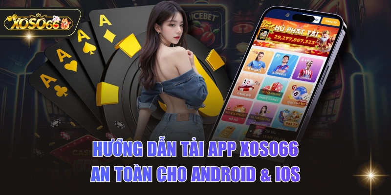 Hướng Dẫn Tải App XOSO66 An Toàn Cho Android & IOS 1 Hướng Dẫn Tải App XOSO66 An Toàn Cho Android & IOS Hướng Dẫn Tải App XOSO66 An Toàn Cho Android & IOS